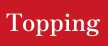 Toppings